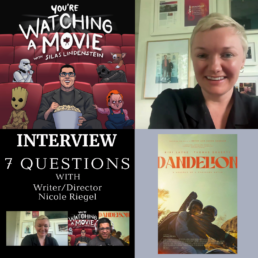 7 Questions Interview With Writer/Director Nicole Riegel from Dandelion